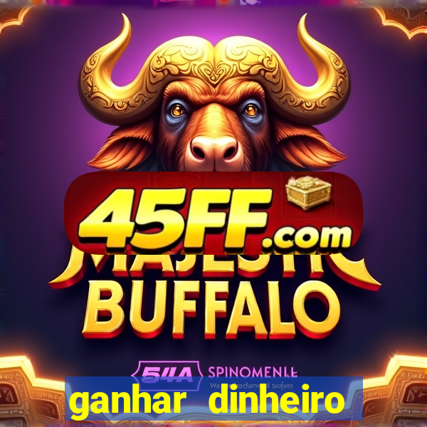 ganhar dinheiro online jogando